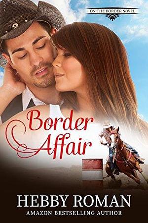 Border Affair by Hebby Roman, Hebby Roman