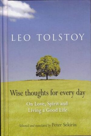Wise Thoughts for Every Day by Peter Sekirin, Leo Tolstoy