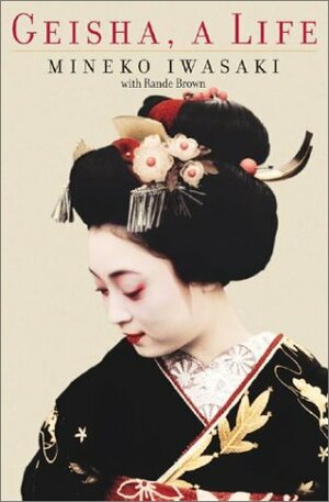 Geisha: A Life by Mineko Iwasaki