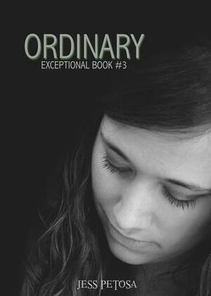 Ordinary by Jess Petosa