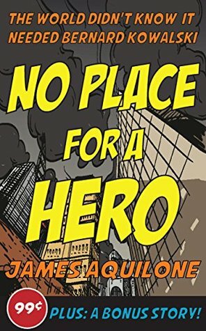 No Place for a Hero by James Aquilone
