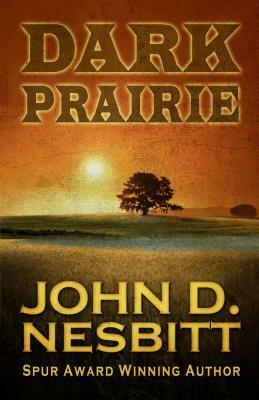 Dark Prairie by John D. Nesbitt