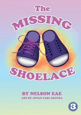 The Missing Shoelace by Nelson Eae