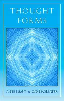 Thought-Forms by C. W. Leadbeater, Annie Besant