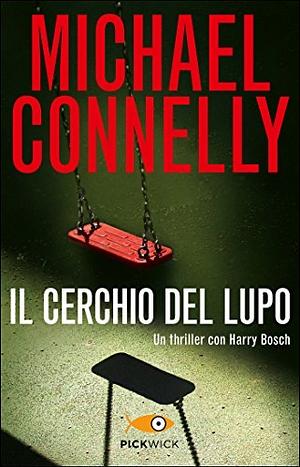 Il cerchio del lupo by Michael Connelly