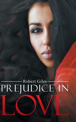 Prejudice in Love by Robert Giles