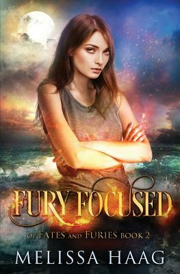 Fury Focused by Melissa Haag