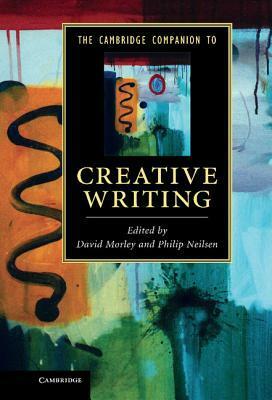 The Cambridge Companion to Creative Writing by David Morley