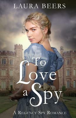 To Love a Spy by Laura Beers