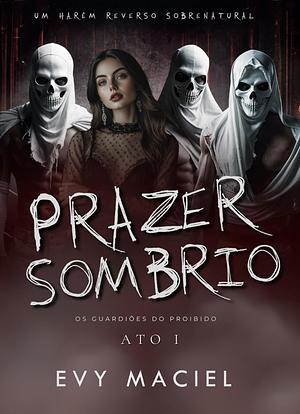 Prazer Sombrio by Evy Maciel