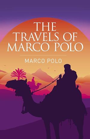 The Travels of Marco Polo by Marco Polo