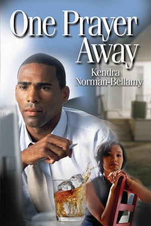 One Prayer Away by Kendra Norman-Bellamy