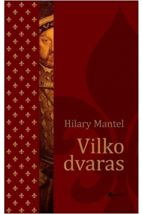 Vilko dvaras by Hilary Mantel, Gintaras Kaminskas