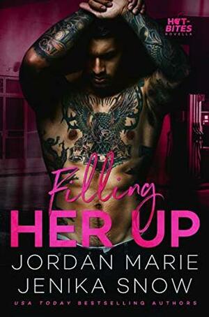 Filling Her Up by Jenika Snow, Jordan Marie