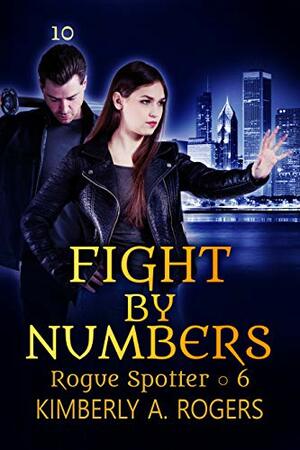 Fight by Numbers by Kimberly A. Rogers