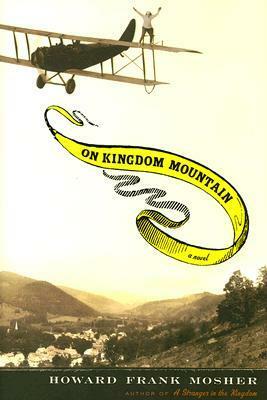 On Kingdom Mountain by Howard Frank Mosher