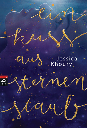 Ein Kuss aus Sternenstaub by Jessica Khoury