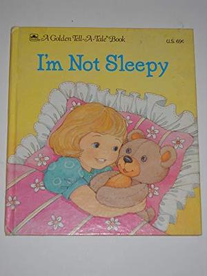 I'm Not Sleepy by Maida Silverman