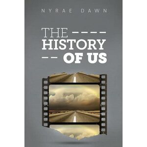 The History of Us by Nyrae Dawn