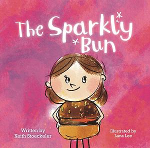 The Sparkly Bun by Keith Stoeckeler