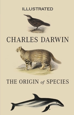 On the Origin of Species Illustrated by Charles Darwin