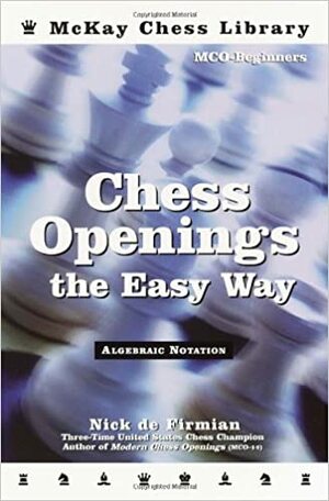 Chess Openings the Easy Way (Chess) by Nick de Firmian