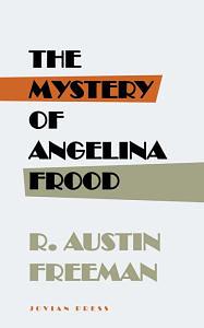 The Mystery of Angelina Frood by R. Austin Freeman