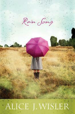 Rain Song by Alice J. Wisler