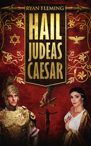 Hail Judeas Caesar by Ryan Fleming