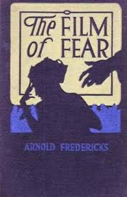 The Film of Fear illustrated by Frederic Arnold Kummer