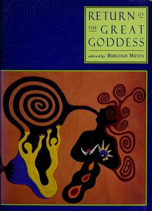 Return of the Great Goddess by Burleigh Muten