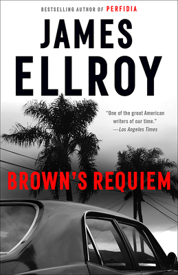 Brown's Requiem by James Ellroy