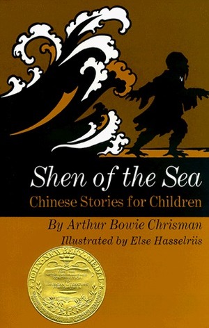 Shen Of The Sea: Chinese Stories for Children by Arthur Bowie Chrisman