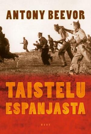 Taistelu Espanjasta by Antony Beevor