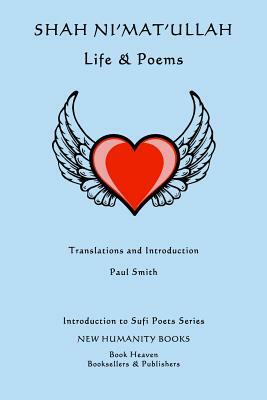 Shah Ni'mat'ullah: Life & Poems by Paul Smith