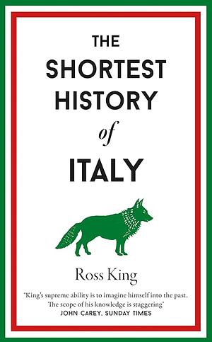 The Shortest History of Italy by Ross King