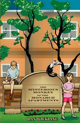 The Mysterious Monkey of the Monarch Apartments by Dan Wickline