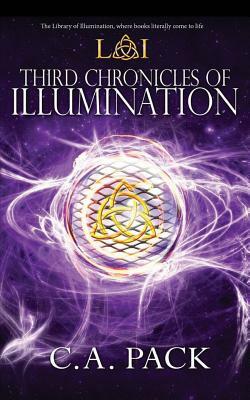 Third Chronicles of Illumination: Library of Illumination Book 8 by C. a. Pack