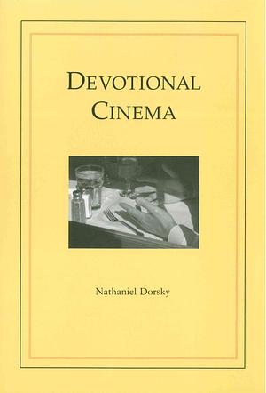Devotional Cinema: Revised 3rd Edition by Nathaniel Dorsky