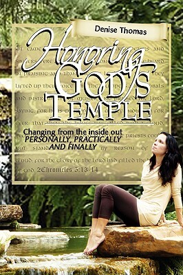 Honoring God's Temple by Denise Thomas