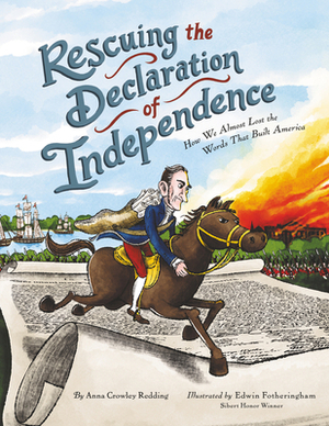 Rescuing the Declaration of Independence: How We Almost Lost the Words That Built America by Anna Crowley Redding