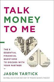 Talk Money to Me: The 8 Numbers to Discuss with Your Partner by Jason Tartick