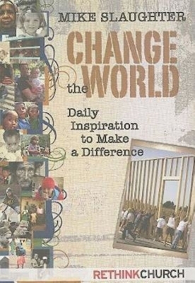 Change the World: Daily Inspiration to Make a Difference by Mike Slaughter