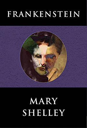 Frankenstein by Mary Shelley