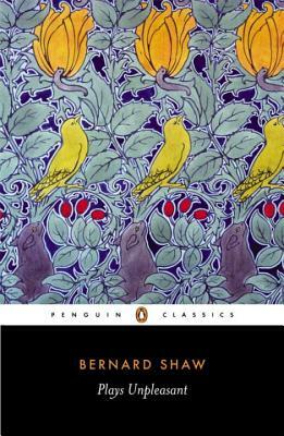 Plays Unpleasant: Widowers' Houses/The Philanderer/Mrs. Warren's Profession by George Bernard Shaw