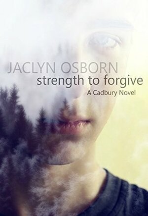 Strength to Forgive by Jaclyn Osborn