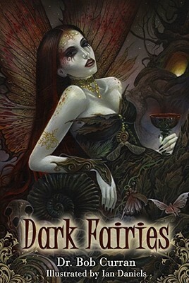 Dark Fairies by Bob Curran, Ian Daniels