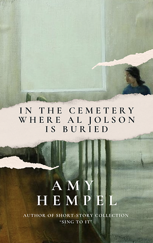 In the Cemetery Where Al Jolsen is Buried by Amy Hempel