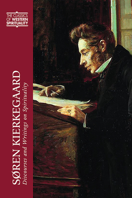 Søren Kierkegaard: Discourses and Writings on Spirituality by 