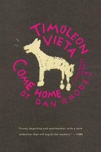 Timoleon Vieta Come Home: A Sentimental Journey by Dan Rhodes